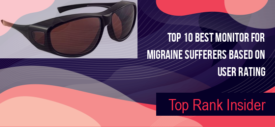 Best Monitor For Migraine Sufferers