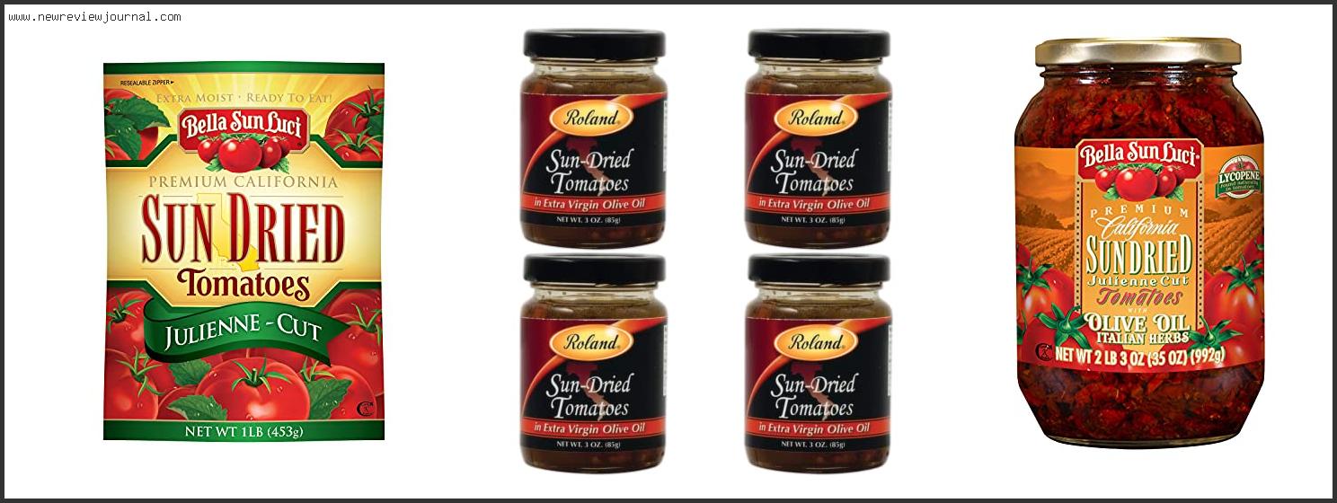 Top 10 Best Sun-dried Tomatoes Based On Customer Ratings