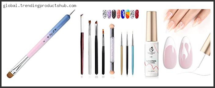Top 10 Best French Manicure Brush With Expert Recommendation