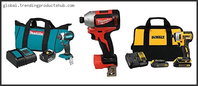 Top 10 Best Brushless Impact Driver Based On User Rating