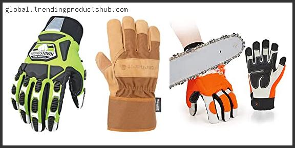 Top 10 Best Winter Chainsaw Gloves Based On Scores