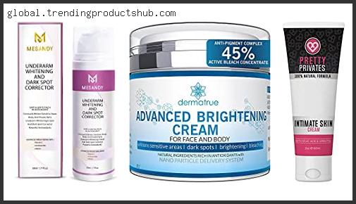 Top 10 Best Bleaching Cream – Available On Market