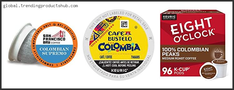 Top 10 Best Colombian Coffee K Cups Based On Customer Ratings