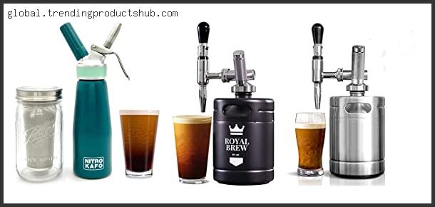 Top 10 Best Nitro Cold Brew Maker Reviews For You